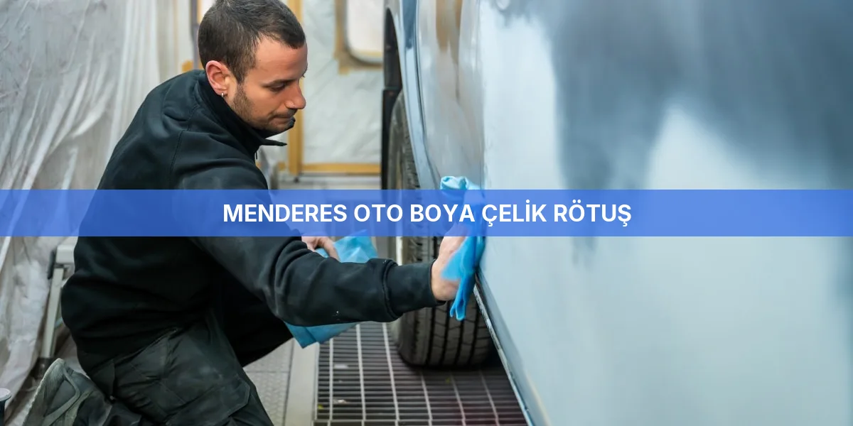 Menderes Oto Boya Çelik Rötuş